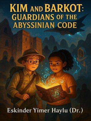 cover image of Kim and Barkot Guardians of the Abyssinian Code